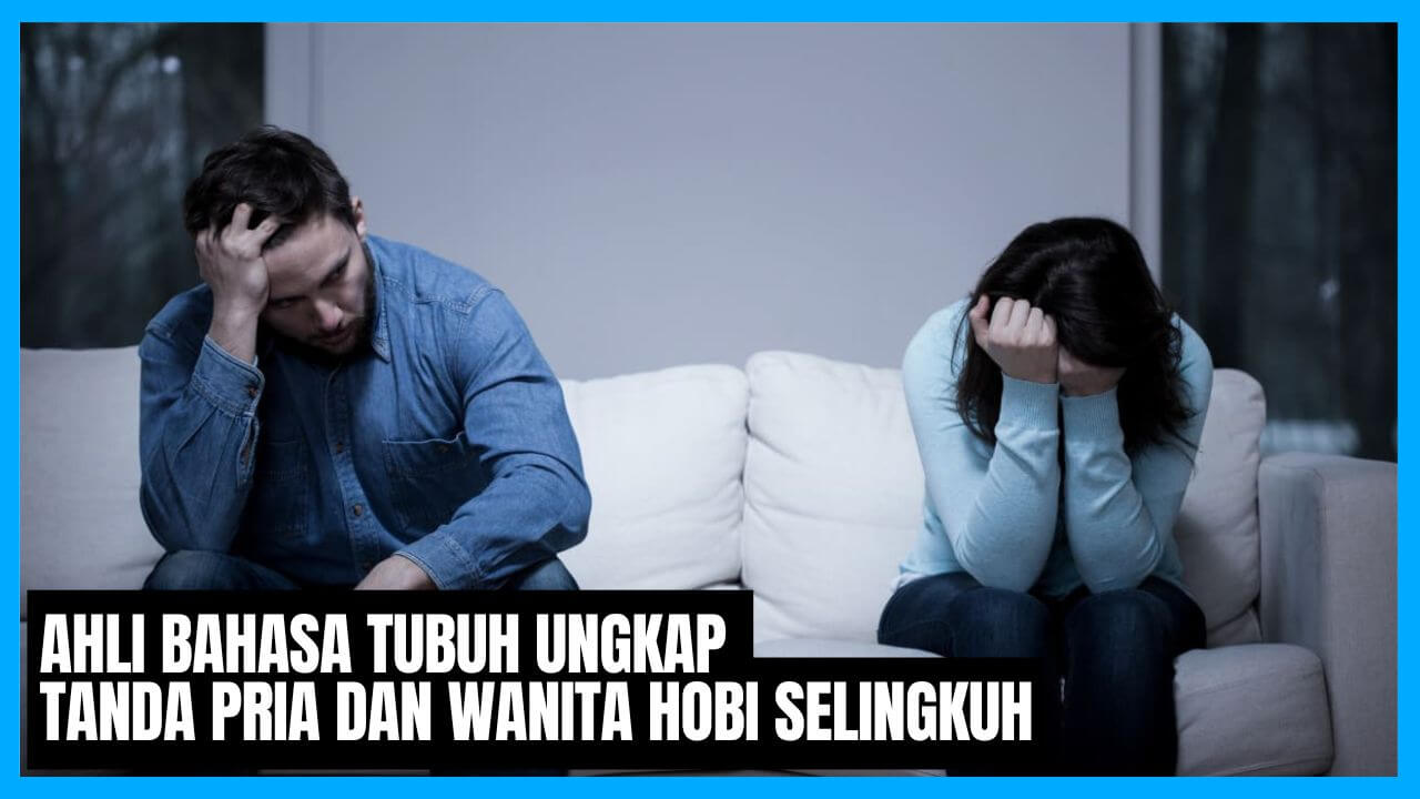 ahli bahasa tubuh ungkap tanda pria dan wanita hobi selingkuh