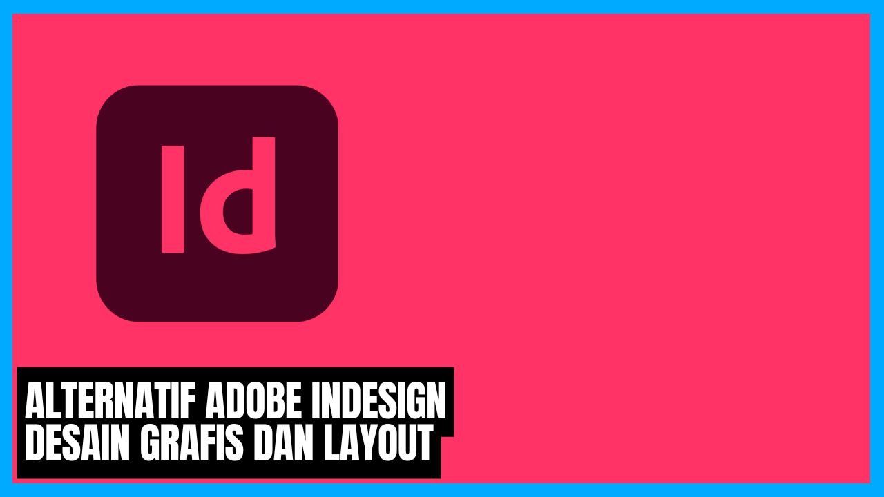 alternatif indesign untuk desain grafis penerbitan dan layout