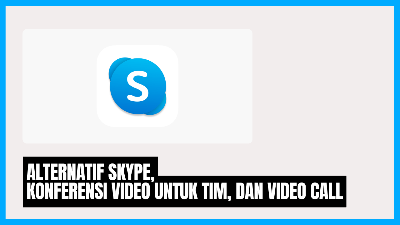 alternatif skype konferensi video dan video call tim terbaik