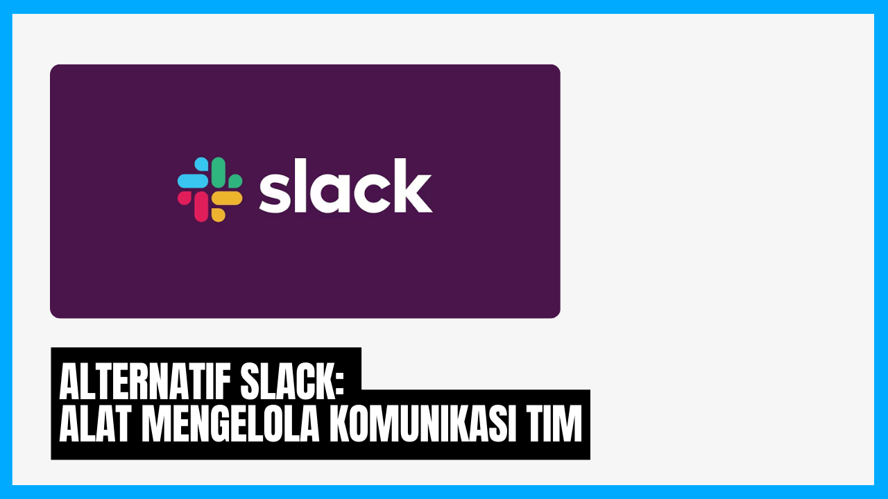 alternatif slack alat terbaik untuk mengelola komunikasi tim