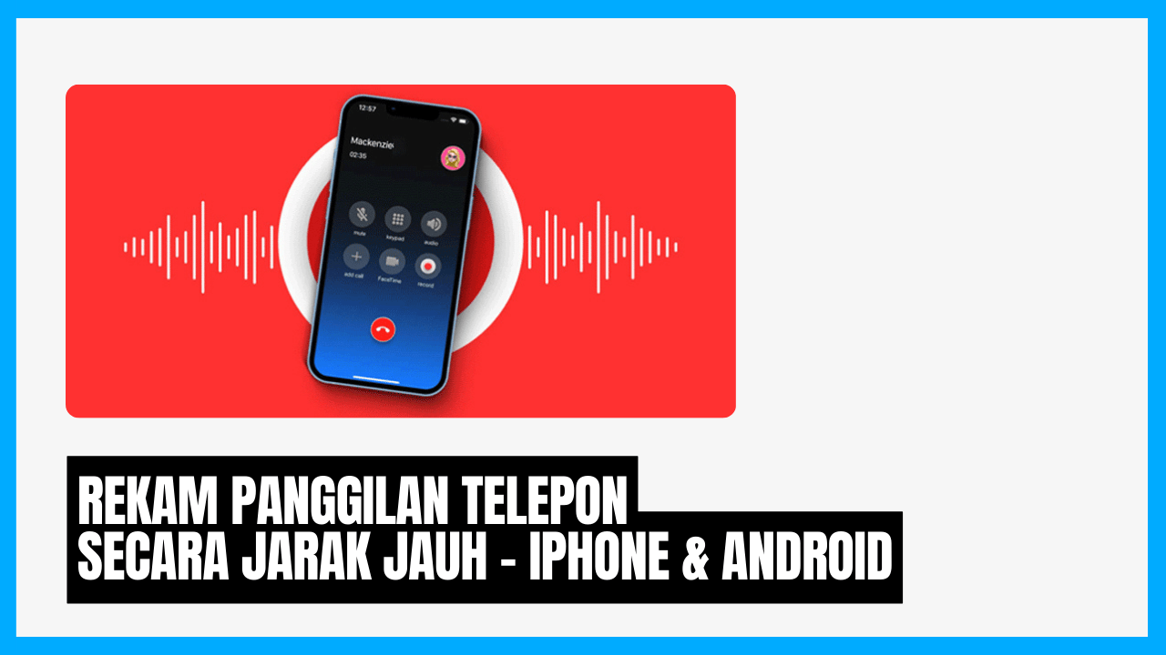 rekam panggilan telepon secara jarak jauh iphone android