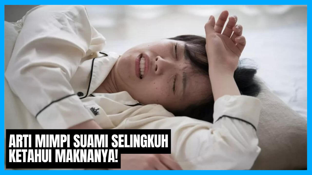 arti mimpi suami selingkuh ketahui maknanya jangan kaget