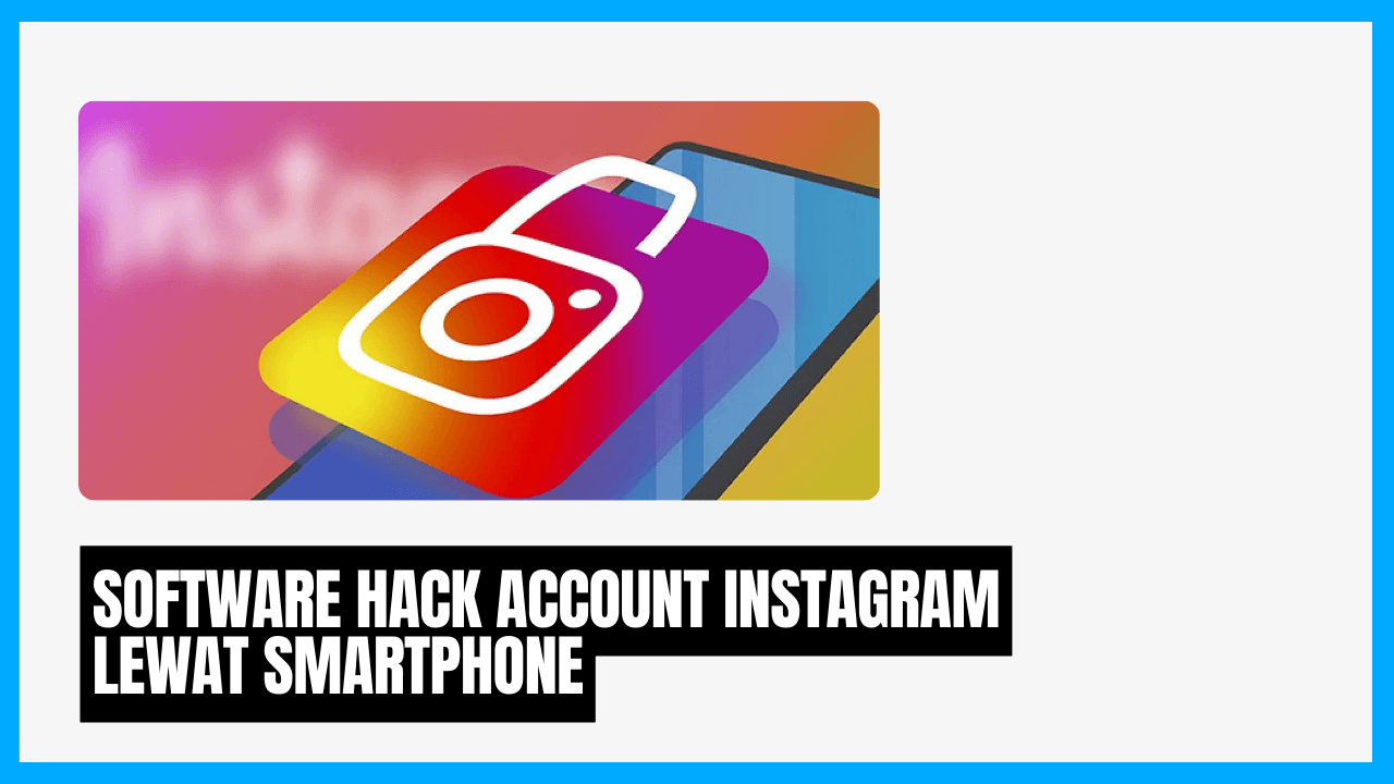 software gratis hack account instagram lewat smartphone