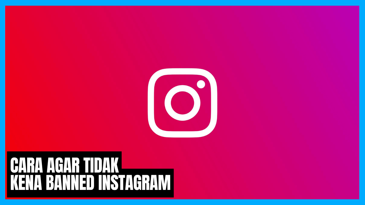 cara rahasia agar tidak kena banned instagram