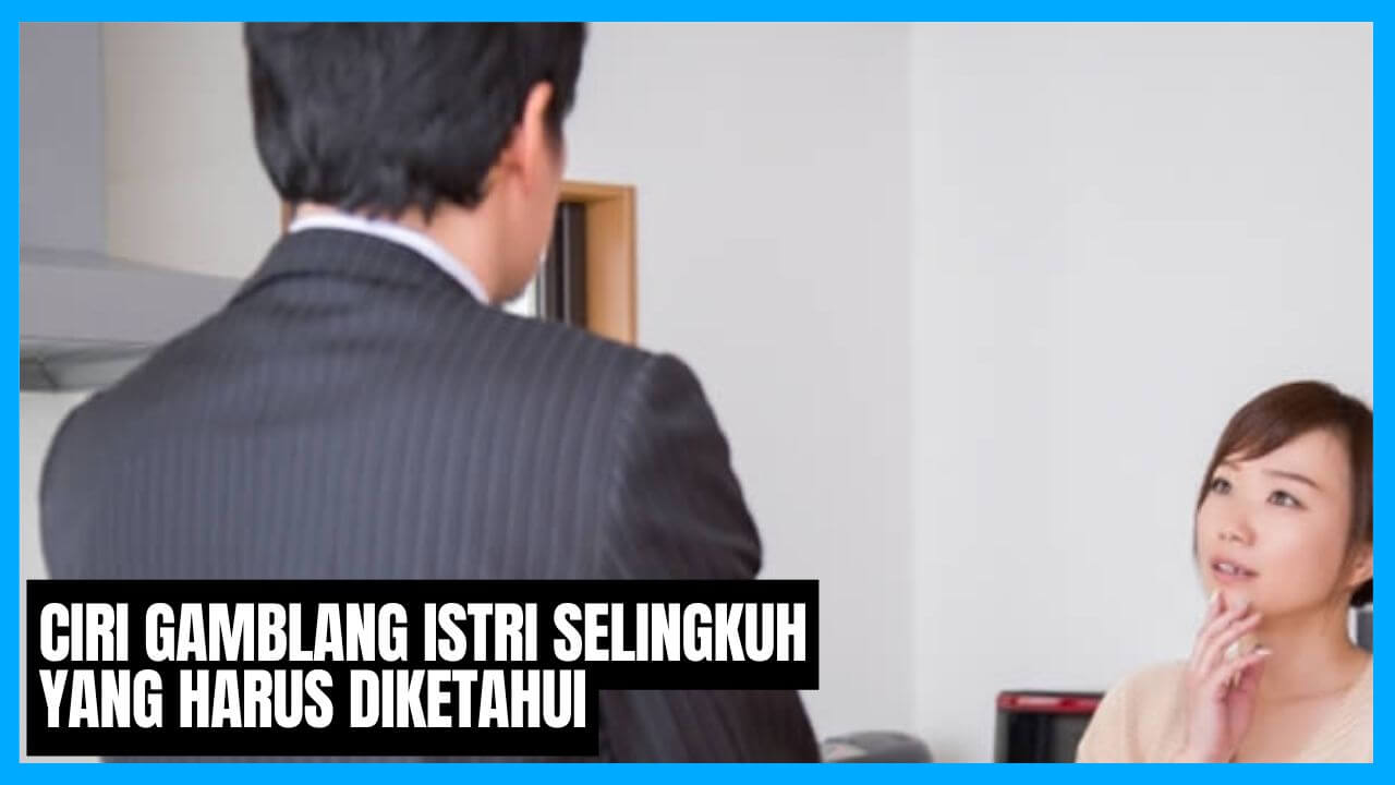 ciri istri selingkuh