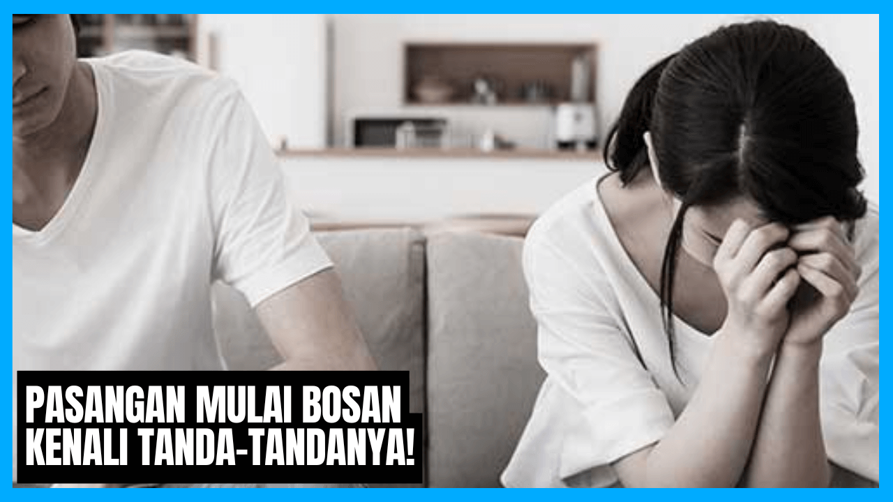 ciriciri pasangan mulai bosan kenali tandatandanya