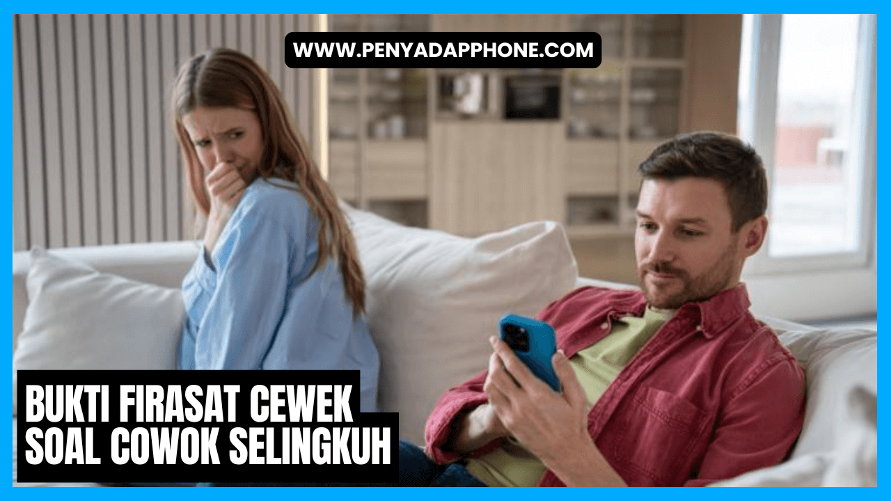 firasat cewek soal cowok selingkuh ternyata benar