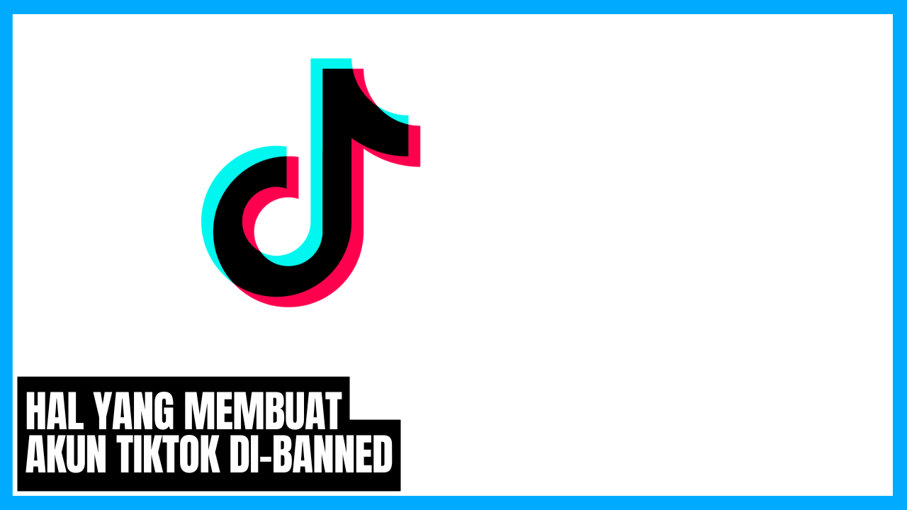 hal yang membuat akun tiktok dibanned