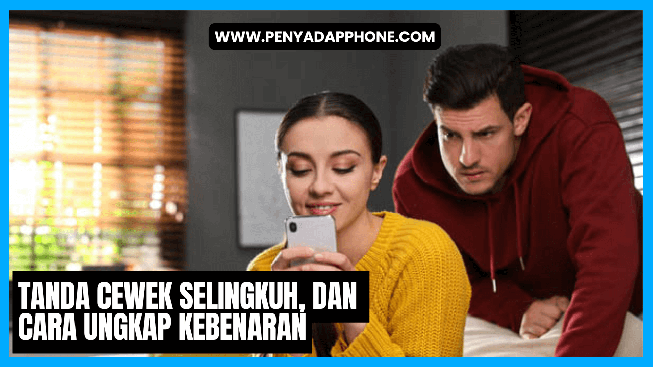 tanda cewek selingkuh dan cara ungkap kebenaran