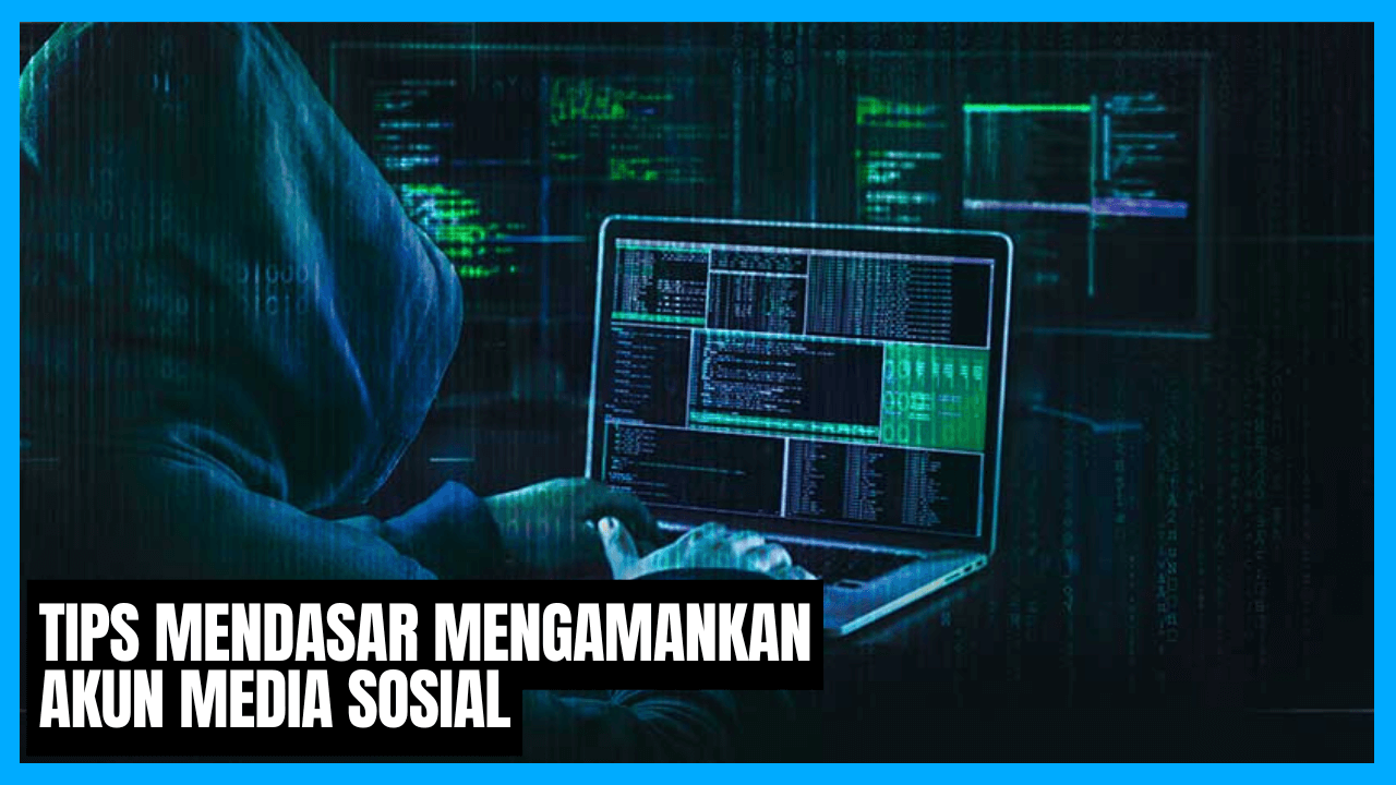 tips mengamankan akun media sosial